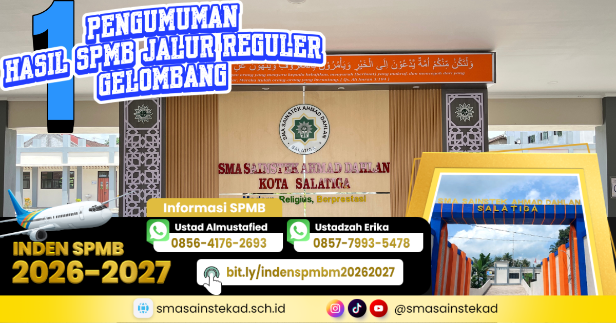 SMA SAINSTEK Ahmad Dahlan Salatiga Umumkan Hasil SPMB Jalur Reguler Gelombang 1